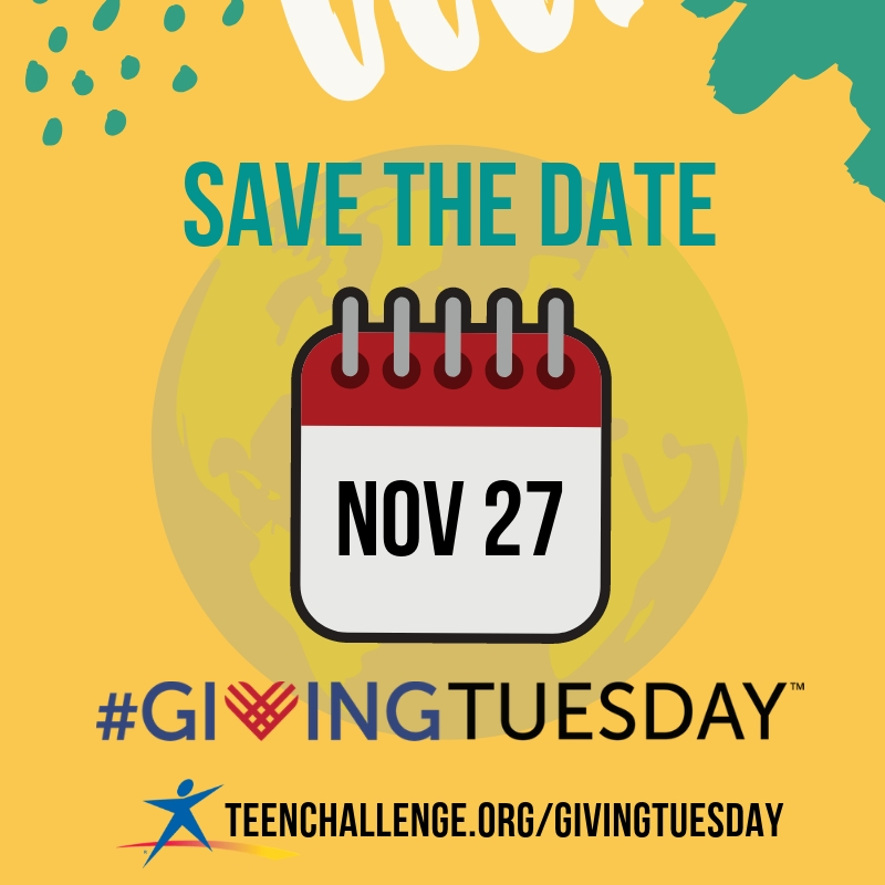 Giving Tuesday Donate Tuesday to Teen Challenge Southern California